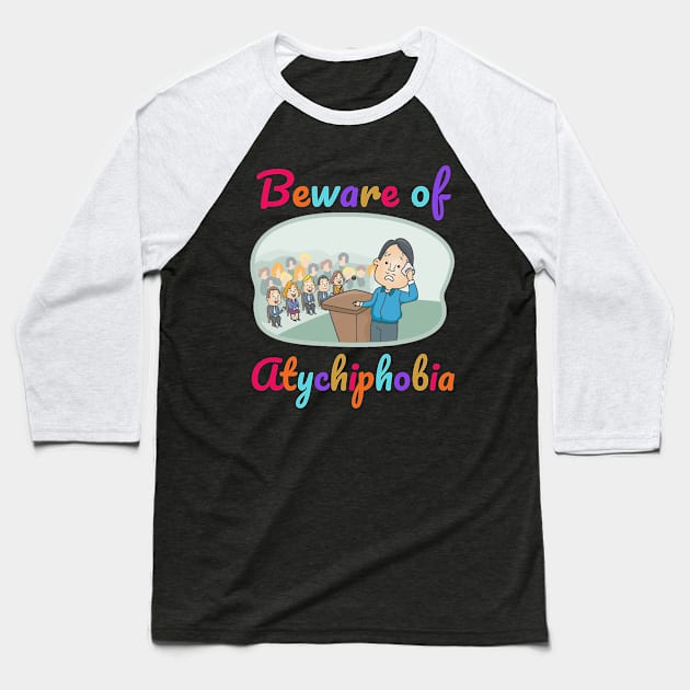 atychiphobia Baseball T-Shirt by dlopezdiana